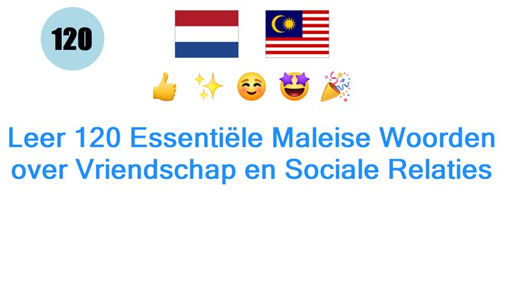 Leer 120 Essentiële Maleise Woorden over Vriendschap en Sociale Relaties